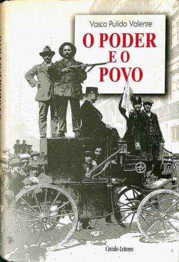 Valente, Vasco Pulido. O Poder e o Povo: A Revolução de 1910. Círculo de Leitores, 1999