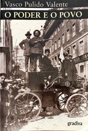 Vasco Pulido Valente, O poder e o povo, Gradiva, Lisboa, 1999