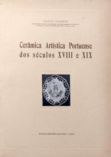 Vasco Valente, Cerâmica artística portuense dos séculos XVIII e XIX