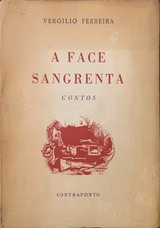 Vergílio Ferreira, A face sangrenta, contos, Contraponto, Lisboa, 1953