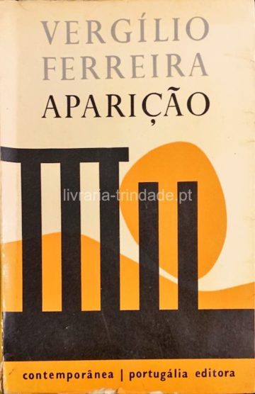 Vergílio ferreira, Aparição, Portugália editora, Lisboa, 1960