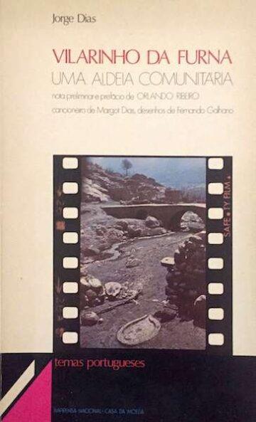 Jorge Dias, Vilarinho da Furna, uma aldeia comunitária, nota preliminar de Orlando Ribeiro, cancioneiro Margot Dias, desenhos de Fernando Galhano, INCM, Lisboa, 1981