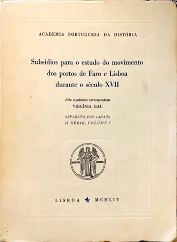 Virgínia Rau, Subsídios para o estudo do movimento dos portos de Faro e Lisboa durante o século XVIII, Lisboa, 1954