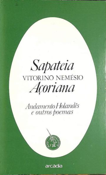 Sapateia açoriana: andamento holandês e outros poemas