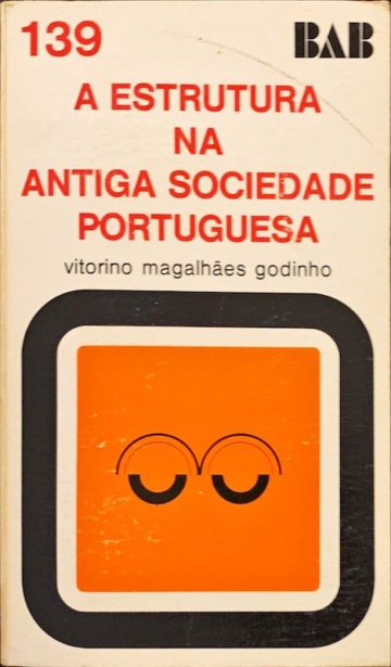 Vitorino Magalhães Godinho, A estrutura na antiga sociedade portuguesa, Arcádia, Lisboa, 1971