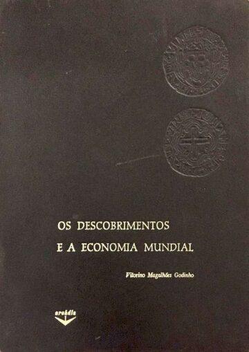 Vitorino Magalhães Godinho, Os descobrimentos e a economia mundial, Arcádia, Lisboa, 1963 e 1965