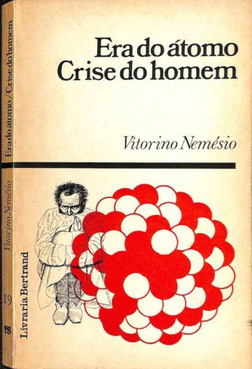 Vitorino Nemésio, Era do Átomo, Crise do homem, Lisboa, Livraria Bertrand, 1976