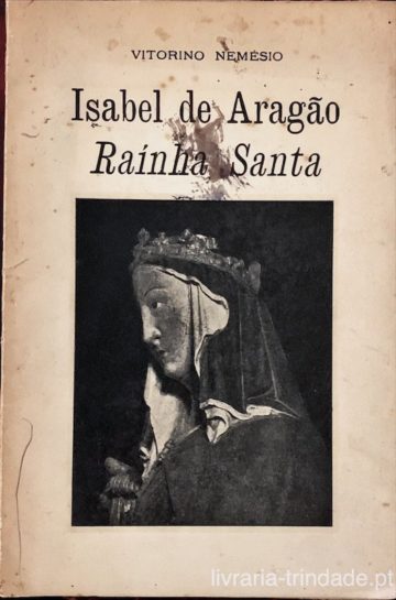 Vitorino Nemésio, Isabel de Aragão, Rainha Santa, Porto, 1936