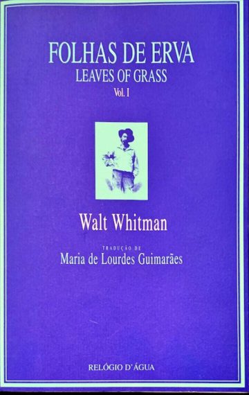 Walt Whitman, Folhas de erva, Relógio de Água, Lisboa, 2002