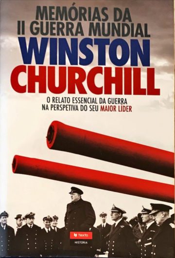 Winston Churchill, Memórias da II guerra mundial, Texto editora, Lisboa, 2011