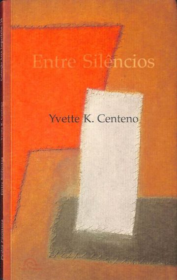Yvette K. Centeno, Entre silêncios. Guimarães, Pedra Formosa, 1997