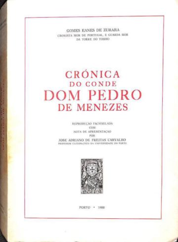 Zurara, Gomes Eanes de. Crónica do Conde Dom Pedro de Menezes. Porto: Universidade do Porto, 1988