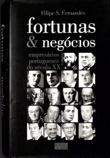 Capa do livro: Fortunas & negócios: empresários portugueses do século XX