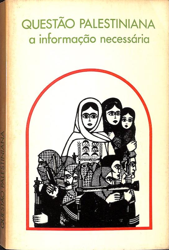 Capa de livro: Questão Palestiniana: a informação necessária, com ilustração de mulheres e crianças e homens armados