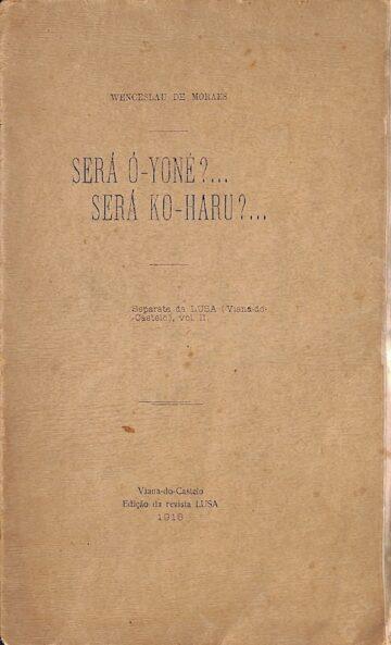 Capa de publicação de Wenceslau de Morais sobre os seus amores no Japão Será Ó-Yoné? Será Ko-Haru?