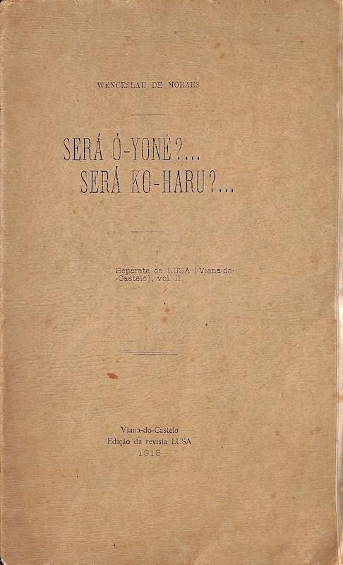 Capa de publicação de Wenceslau de Morais sobre os seus amores no Japão Será Ó-Yoné? Será Ko-Haru?