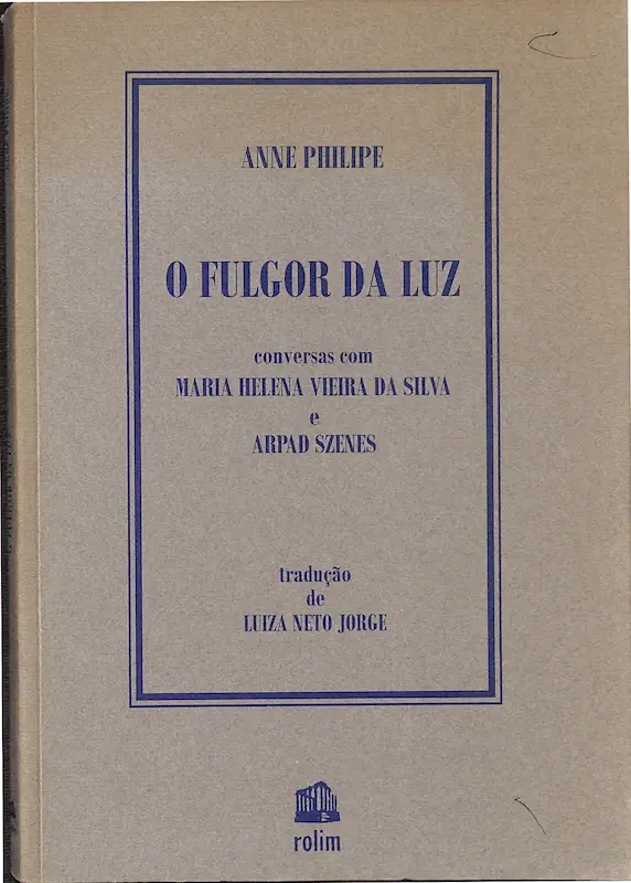 O Fulgor da Luz: Conversas com Maria Helena Vieira da Silva e Arpad Szenes