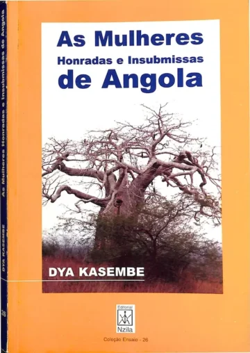 Capa do livro As Mulheres Honradas e Insumissas de Angola de Dya Kasembe, destacando o estudo sobre a mulher na Angola profunda e o colonialismo.