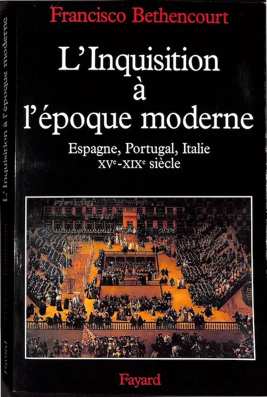 L'Inquisition à l'Époque Moderne: Espagne, Portugal, Italie XVe-XIXe Siècle