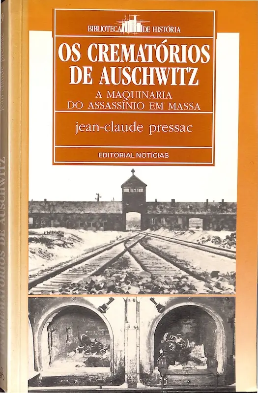 Os Crematórios de Auschwitz: A Maquinaria do Assassínio em Massa