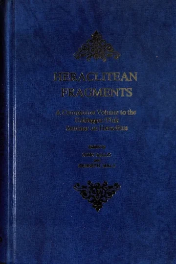 Heraclitean Fragments: A Companion Volume to the Heidegger-Fink Seminar on Heraclitus