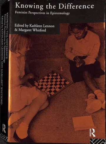 Capa do livro Knowing the Difference: Feminist Perspectives in Epistemology, com foco nos temas da objetividade, filosofia analítica e continental.