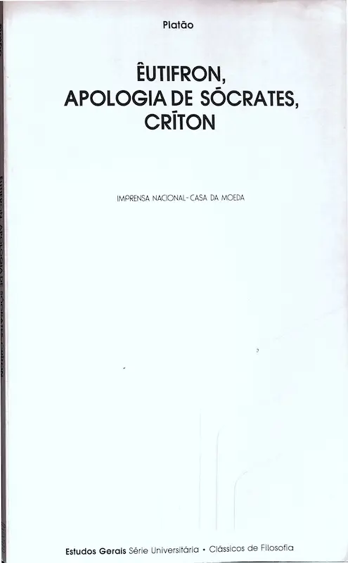 Êutifron, Apologia de Sócrates, Críton