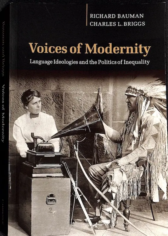 Voices of Modernity: Language Ideologies and the Politics of Inequality