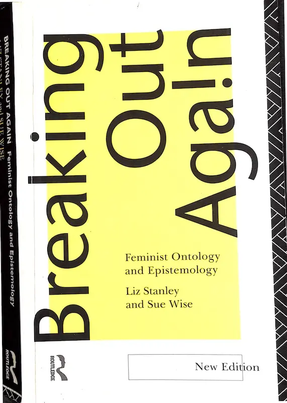 Breaking Out Again – Feminist Ontology and Epistemology