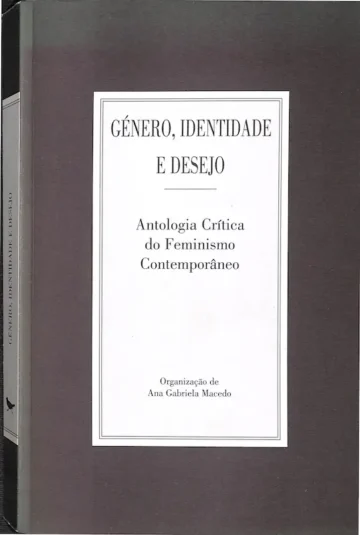 Género, Identidade e Desejo – Antologia Crítica do Feminismo Contemporâneo