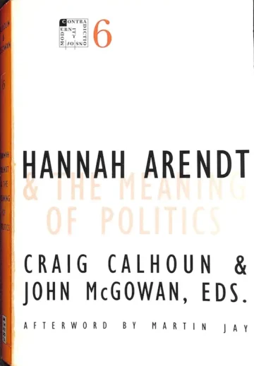 Hannah Arendt & the Meaning of Politics