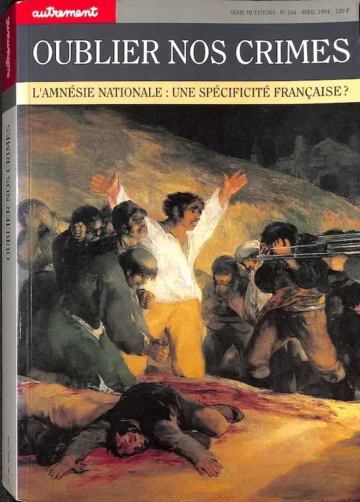 Oublier nos crimes – L'amnésie nationale: une spécificité française?