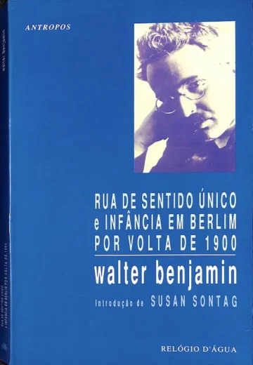 Rua de Sentido Único e Infância em Berlim por volta de 1900