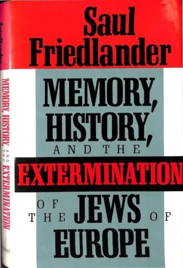 Memory, History, and the Extermination of the Jews of Europe