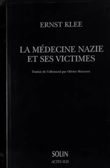 La Medecine nazie et ses victimes