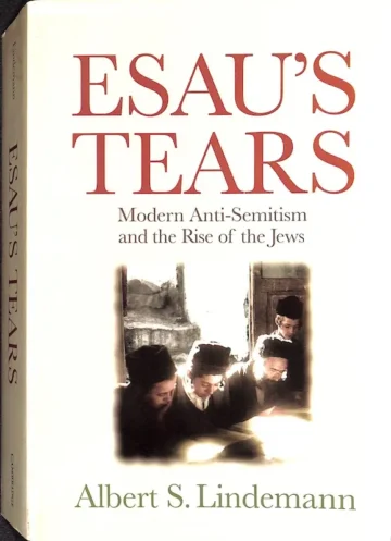 Capa de «Esau's Tears — Modern Anti-Semitism and the Rise of the Jews», de Albert S. Lindemann — Cambridge University Press