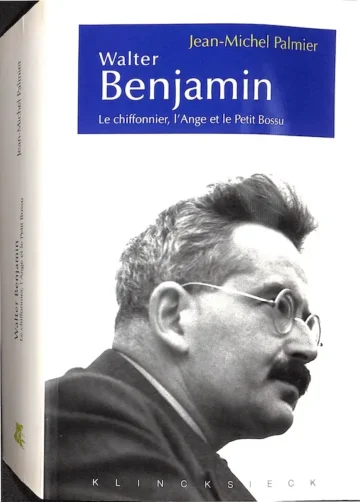 Capa de «Walter Benjamin — Le chiffonnier, l'Ange et le Petit Bossu», de Jean-Michel Palmier — Klincksieck