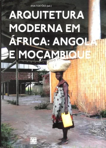 Arquitetura Moderna em África: Angola e Moçambique