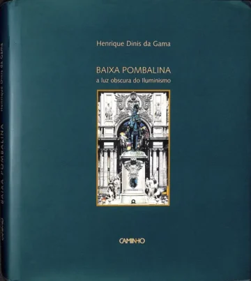 Baixa Pombalina — A Luz Obscura do Iluminismo