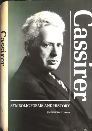 Cassirer: Symbolic Forms and History