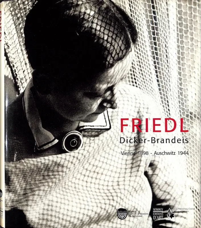 Friedl Dicker-Brandeis, Vienne 1898 - Auschwitz 1944