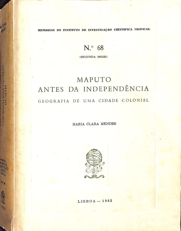 Maputo Antes da Independência, Geografia de uma Cidade Colonial