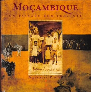 Moçambique, Um Passado Bem Presente
