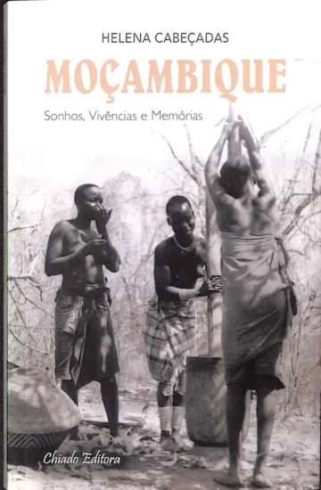 Moçambique — Sonhos, Vivências e Memórias