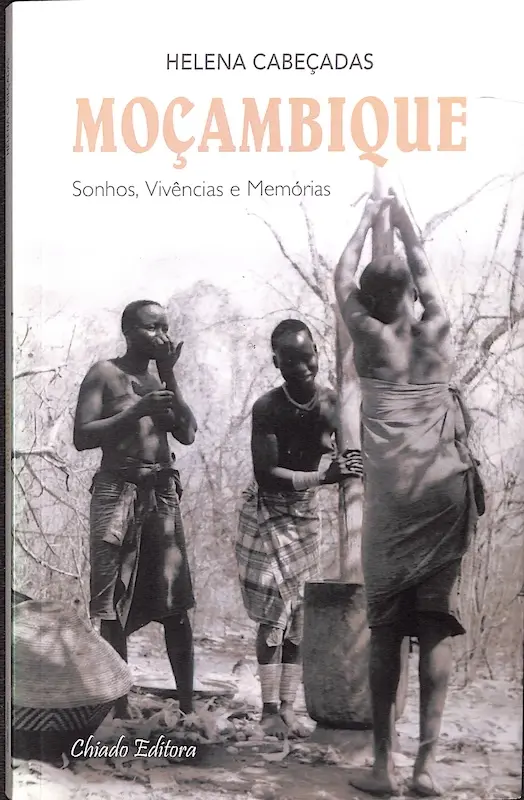 Moçambique — Sonhos, Vivências e Memórias