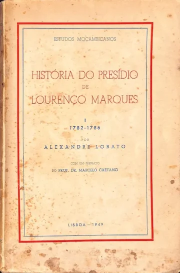 História do Presídio de Lourenço Marques — Volume I (1782-1786)