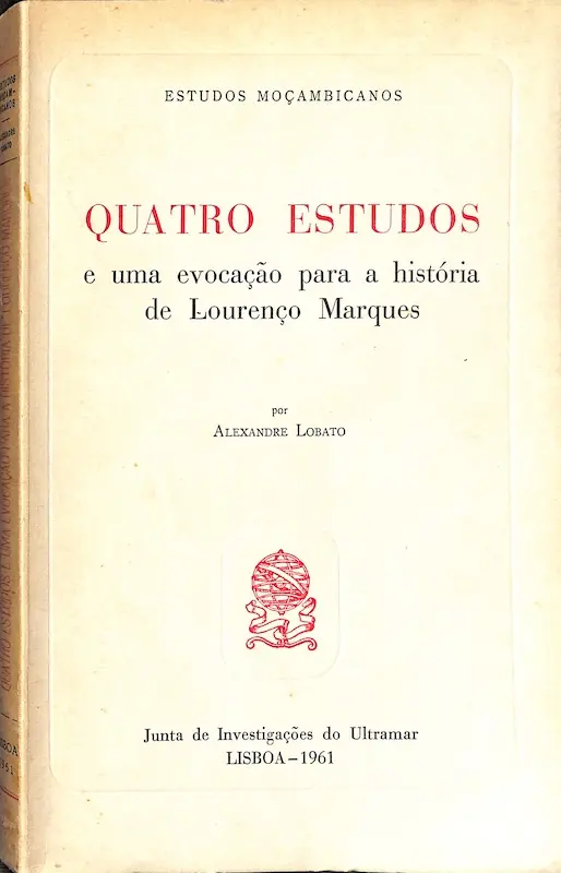 Quatro Estudos e uma Evocação para a História de Lourenço Marques